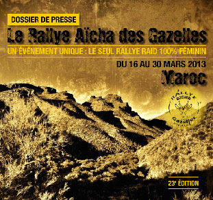 Dossier de presse du Rallye Aïcha des Gazelles 2013 Dossier de presse du Rallye Aïcha des Gazelles 2013